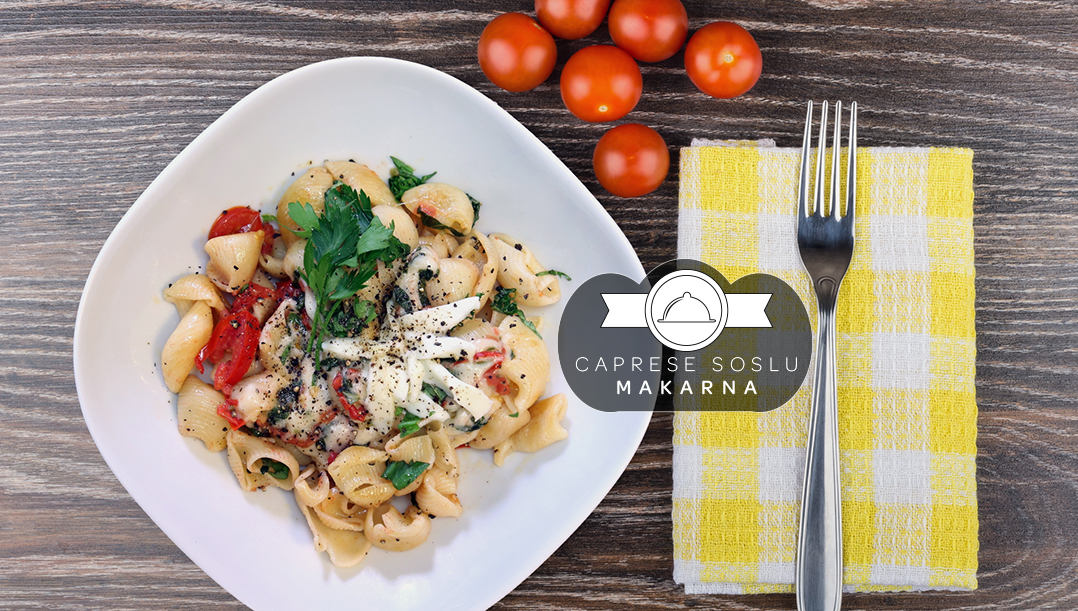 Caprese Soslu Makarna Tarifi