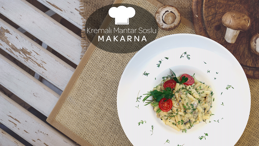 Kremalı Mantar Soslu Makarna Tarifi